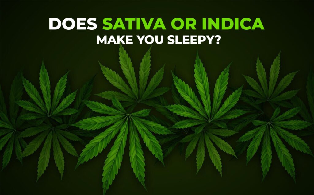 does indica or sativa make you sleepy